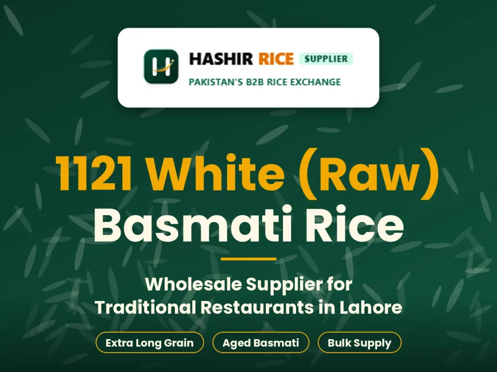 1121 White Basmati Rice Supplier for Restaurants in Lahore